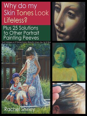cover image of Why do My Skin Tones Look Lifeless? Plus 25 Solutions to Other Portrait Painting Peeves